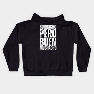 Borracho Pero Buen Muchacho Kids Hoodie